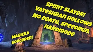 Magicka Sorcerer #1 Spirit Slayer (Vateshran Hollows No Death, Hardmode, Speedrun)(Markarth patch)