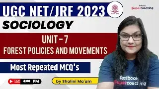 UGC NET 2023 Sociology | Unit 7 | Forest Policies and Movements | Most Repeated MCQs | Shalini Ma'am