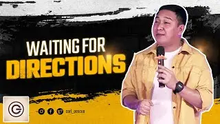 WAITING FOR DIRECTIONS | Pastor Carl Pascua
