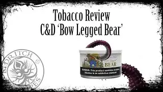 Tobacco Review - C&D 'Bow Legged Bear'