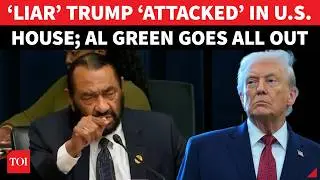 ‘Boot Trump Out’: Al Green’s Roaring Attack On US President During Fiery House Hearing | Watch