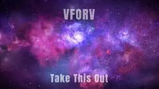 VFORV - Take This Out