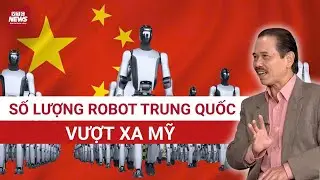 Tiến sĩ B&ugrave;i Ngọc Sơn: V&igrave; sao đi sau nhưng robot Trung Quốc vượt xa Mỹ về tốc độ xuất xưởng?