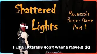 Shattered Lights VR | Part1? | This game scares the Sh1t Outta me!!! | Funny fail gameplay!