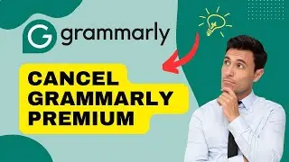 How to Cancel Grammarly Premium 2024?