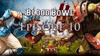 Blood Bowl 2 - Episode 10