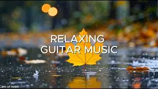 Relaxing Guitar Music to Relax Your Mind & Soul, Sleep well 