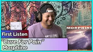 Morphine- Cure For Pain REACTION & REVIEW