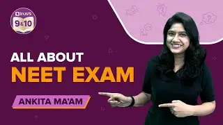 All About NEET Exam: Eligibility, Marking Scheme & Rankings | Complete Guide for NEET Exam by BYJU'S