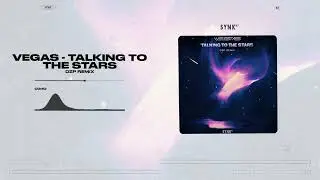 Vegas - Talking to the Stars (DZP RMX)