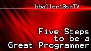 Five Steps to Be a Great Programmer