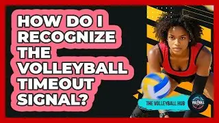 How Do I Recognize The Volleyball Timeout Signal? - The Volleyball Hub