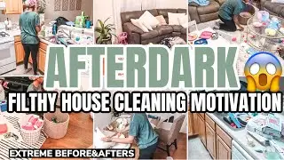 FILTHY HOUSE AFTER DARK CLEANING | 2021 FILTHY HOUSE CLEAN WITH ME | EXTREME CLEANING MOTIVATION