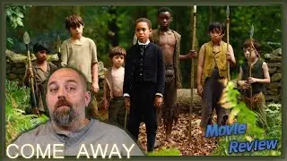 Come Away - Movie Review