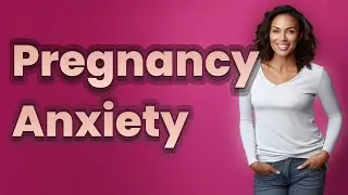 Is Anxiety Normal During Pregnancy or a Sign to Seek Help?