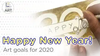 Happy New Year Art &bull; 2020 Art Goals