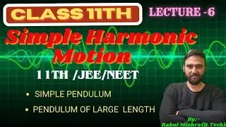 06 simple pendulum | Large pendulum| SHM | Jee main | NEET | IIT Advanced