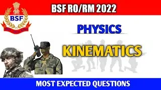 BSF HC RO/RM 2022 || PHYSICS || KINEMATICS || MOST EXPECTED QUESTIONS