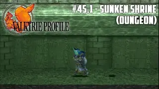 Valkyrie Profile #45.1 - Sunken Shrine (Dungeon)