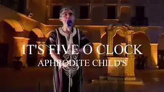 IT'S FIVE O CLOCK - Aphrodite's Child , canta Mauro Balsamini