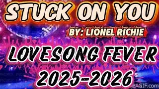 🎊STUCK ON YOU By:LIONEL RICHIE | MOST REQUESTED SONG IN KARAOKE | LOVESONG REMIX 2025-2026💫💥