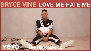 Bryce Vine - Love Me Hate Me (Live Performance) | Vevo