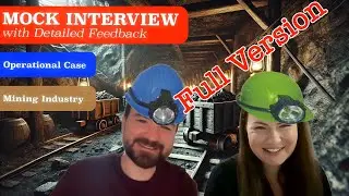 Mock Interview with Detailed Feedback. Operational Case. Mining Industry (Full Version)