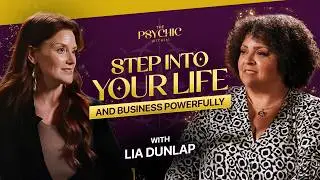 Step Into Your Life and Business Powerfully with Lia Dunlap