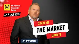 January 2025 State of the Market Update | McPherson Financial Group, Melbourne, FL