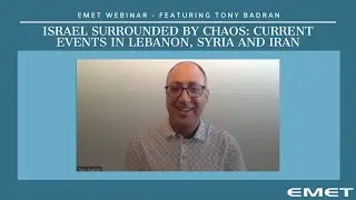 Israel Surrounded by Chaos: Current Events in Lebanon, Syria and Iran