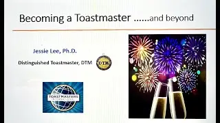 Becoming A Toastmaster and Beyond - by Jessie Lee, DTM
