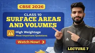7.Surface Areas And Volumes || Class 10 | PYQs & Important Questions | CBSE 2026