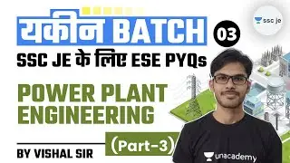 7:00 PM - SSC JE 2020-21 | Mechanical Engineering - Power Plant Engineering by Vishal Sharma | Day-3