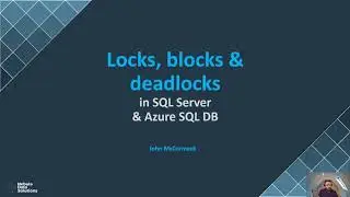 Locks, blocks and deadlocks in SQL Server
