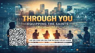 LC3 | Through You: Equipping the Saints - Psalm 46 - Bible Study | 1-25-2026