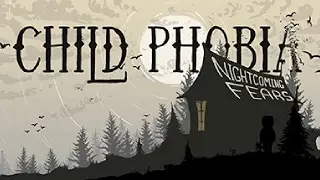 Child Phobia: Nightcoming Fears - Such A Happy Game!