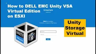 How to download and install Dell EMC Unity VSA Storage on Esxi Server | Unity Storage