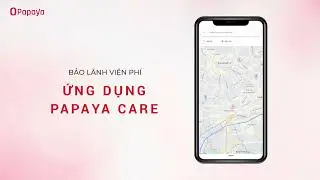 Ứng Dụng Papaya Care - Quản L&yacute; Đơn Giản, Sử Dụng Dễ D&agrave;ng