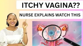  Vagina itching,causes, itchy relief,;nurse explains 