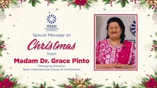 Special Message on Christmas 2024 from Madam Dr. Grace Pinto, Managing Director Ryan Group