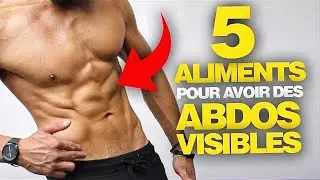 TOP 5 ALIMENTS pour avoir des ABDOS VISIBLES