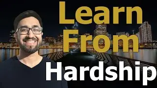 Learn From Hardship
