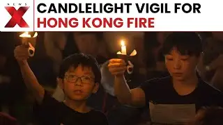 128 Lives Lost: Candlelight Vigil In Hong Kong Honors 128 Tower Fire Victims | Hong Kong | NewsX