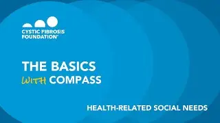 CF Foundation | Navigating CF: The Basics of Health-Related Social Needs