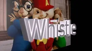 Whistle - Flo Rida (Chipmunks cover)