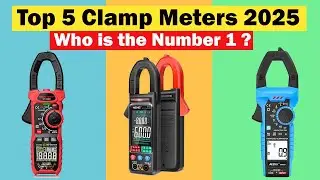 Best Clamp Meters 2025: Top 5 Digital Clamp Meters for Electrical Work