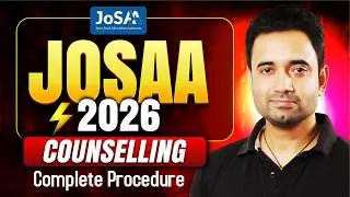 📋 JoSAA Counselling Procedure 2026: Detailed Guide, Choice Filling Strategies, Key Steps & Documents