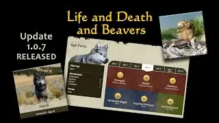 Life and Death and Beavers (v1.0.7 Released!)