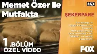 İçli Köfte ve Şekerpare nasıl yapılır? Memet Özer ile Mutfakta 1.Bölüm