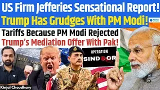 Jefferies- Trump Tariffs Because Modi Held Red Line! Op Sindoor! India-Pakistan! Kashmir!&nbsp;US!&nbsp;Kinjal
